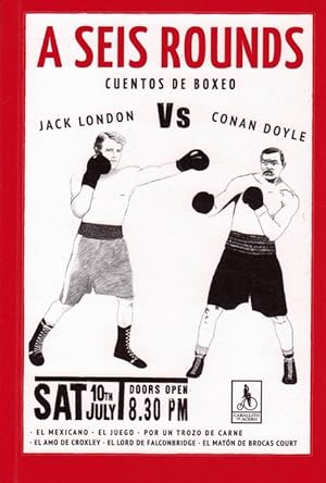 Bild des Verkufers fr A seis rounds, cuentos de boxeo. Jack London vs Conan Doyle. zum Verkauf von La Librera, Iberoamerikan. Buchhandlung