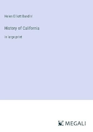 Image du vendeur pour History of California mis en vente par BuchWeltWeit Ludwig Meier e.K.
