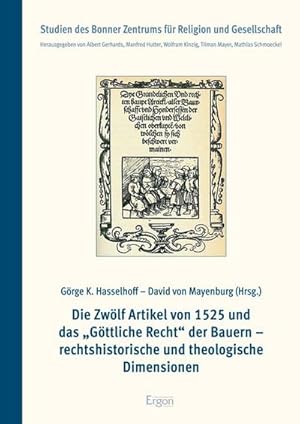 Immagine del venditore per Die Zwlf Artikel von 1525 und das "Gttliche Recht" der Bauern - rechtshistorische und theologische Dimensionen venduto da BuchWeltWeit Ludwig Meier e.K.