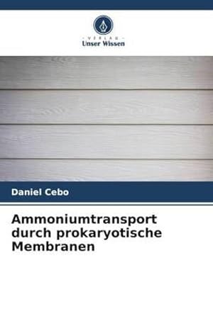 Image du vendeur pour Ammoniumtransport durch prokaryotische Membranen mis en vente par BuchWeltWeit Ludwig Meier e.K.