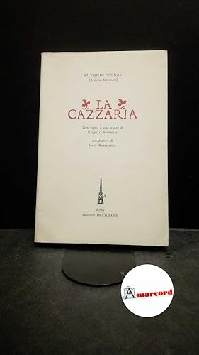 Immagine del venditore per Vignali, Antonio. , and Borsellino, Nino. , Stoppelli, Pasquale. La cazzaria Roma Edizioni dell'Elefante, 1984 venduto da Amarcord libri