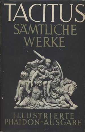 Bild des Verkufers fr Tacitus: Smtliche Werke. Illustrierte Phaidon-Ausgabe. zum Verkauf von Fundus-Online GbR Borkert Schwarz Zerfa