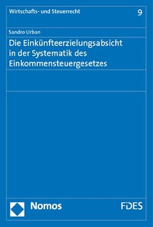 Bild des Verkufers fr Die Einknfteerzielungsabsicht in der Systematik des Einkommensteuergesetzes zum Verkauf von BuchWeltWeit Ludwig Meier e.K.