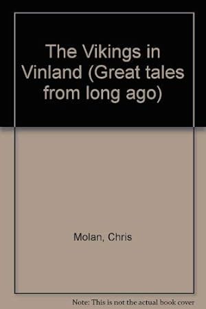 Bild des Verkufers fr The Vikings in Vinland (Great tales from long ago) zum Verkauf von WeBuyBooks