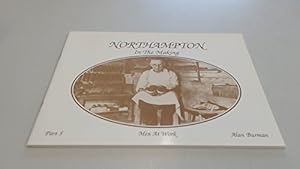 Seller image for Northampton in the Making: Men at Work Pt. 5 for sale by WeBuyBooks