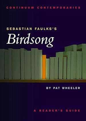 Bild des Verkäufers für Sebastian Faulks's Birdsong (Continuum Contemporaries Series) zum Verkauf von WeBuyBooks