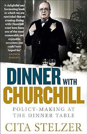 Image du vendeur pour Dinner with Churchill: Policy-Making at the Dinner Table mis en vente par Paul Brown