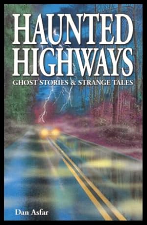 Bild des Verkufers fr HAUNTED HIGHWAYS - Ghost Stories and Strange Tales zum Verkauf von W. Fraser Sandercombe