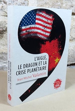 Immagine del venditore per L'aigle, le dragon et la crise plantaire. venduto da Latulu