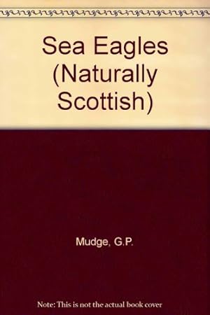 Seller image for Sea Eagles (Naturally Scottish) for sale by WeBuyBooks