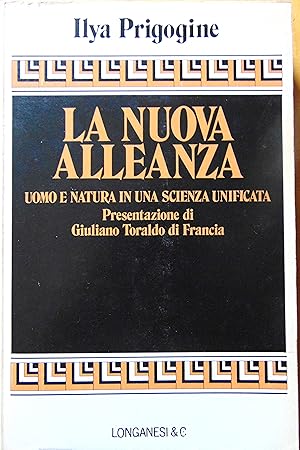 La nuova alleanza. Uomo e natura in una scienza unificata.