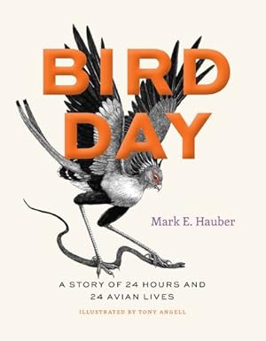 Image du vendeur pour Bird Day: A Story of 24 Hours and 24 Avian Lives (Earth Day) by Hauber, Mark E. [Hardcover ] mis en vente par booksXpress