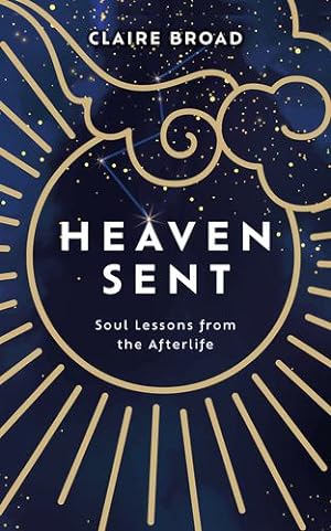 Imagen del vendedor de Heaven Sent: Soul Lessons from the Afterlife by Broad, Claire [Paperback ] a la venta por booksXpress