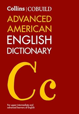 Seller image for Collins COBUILD Advanced American English Dictionary: for upper-intermediate and advanced learners of English by Collins CoBUILD [Hardcover ] for sale by booksXpress