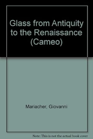 Seller image for Glass from Antiquity to the Renaissance (Cameo) for sale by WeBuyBooks