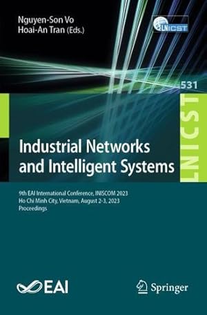 Seller image for Industrial Networks and Intelligent Systems: 9th EAI International Conference, INISCOM 2023, Ho Chi Minh City, Vietnam, August 2-3, 2023, Proceedings . and Telecommunications Engineering, 531) [Paperback ] for sale by booksXpress