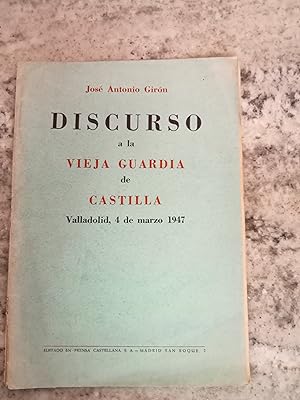 DISCURSO DE LA VIEJA GUARDIA DE CASTILLA. Valladolid, 4 de marzo 1947.