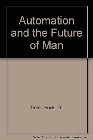 Seller image for Automation and the Future of Man for sale by WeBuyBooks
