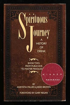 Immagine del venditore per Spirituous Journey: A History of Drink, Book One; DUAL SIGNED 1st/1st venduto da Blaeberry Books