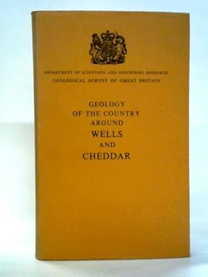 Seller image for Geology of the Country Around Wells and Cheddar for sale by World of Rare Books