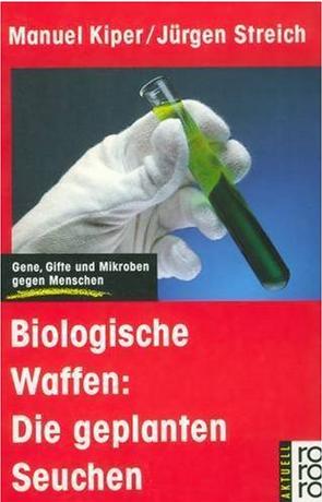 Bild des Verkufers fr Biologische Waffen: Die geplanten Seuchen: Gene, Gifte und Mikroben gegen Menschen zum Verkauf von Online-Shop S. Schmidt