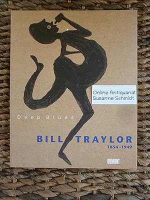 Seller image for Deep Blues. Bill Traylor 1854 - 1947 for sale by Online-Shop S. Schmidt
