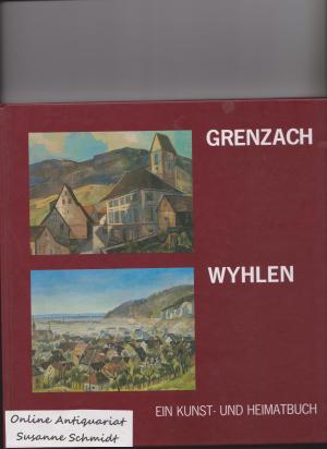 Bild des Verkufers fr Grenzach-Wyhlen - Ein Kunst- und Heimatbuch zum Verkauf von Online-Shop S. Schmidt