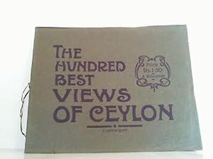 The Hundred Best Views of Ceylon from Photographs taken by the Publishers.