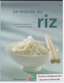 Seller image for Le Monde Du Riz: connaissances gnrales et 100 dlicieuses Recettes for sale by Online-Shop S. Schmidt