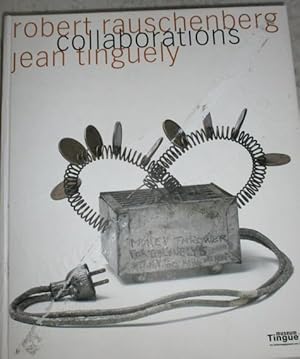 Seller image for Robert Rauschenberg ? Jean Tinguely - Collaborations for sale by Online-Shop S. Schmidt