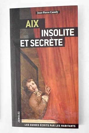 Image du vendeur pour Aix insolite et secrete mis en vente par Alcan Libros
