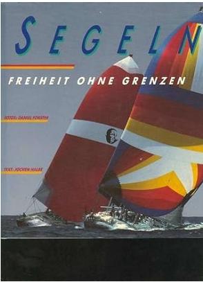 Seller image for Segeln. Freiheit ohne Grenzen for sale by Online-Shop S. Schmidt