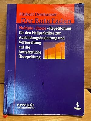 Seller image for Der rote Faden. Multiple-Choice. Repetitorium fr den Heilpraktiker zur Ausbildungsbegleitung und Vorbereitung auf die amtsrztliche berprfung. for sale by Buchhandlung Neues Leben