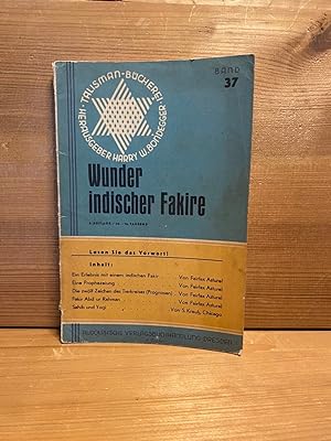 Wunder indischer Fakire (Talisman-Bücherei. Hrsg. von Harry Winfield-Bondegger. Band 37).