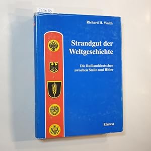 Imagen del vendedor de Strandgut der Weltgeschichte : die Russlanddeutschen zwischen Stalin und Hitler a la venta por Gebrauchtbcherlogistik  H.J. Lauterbach