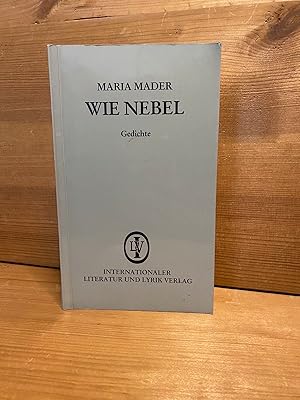 Bild des Verkufers fr Wie Nebel : Gedichte. Mit einem Vorw. von Helga Helnwein zum Verkauf von Buchhandlung Neues Leben