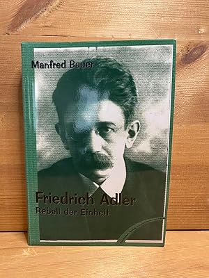 Friedrich Adler - Rebell der Einheit