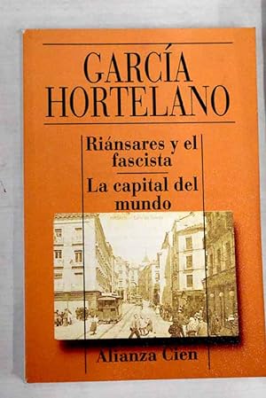 RIÁNSARES Y EL FASCISTA/LA CAPITAL DEL MUNDO