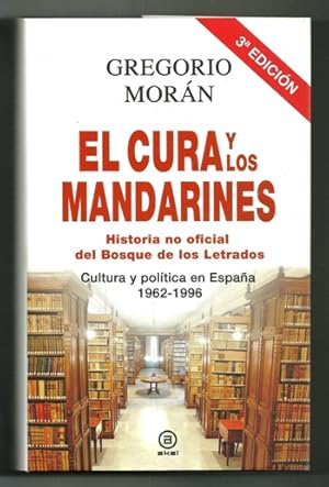 Imagen del vendedor de EL CURA Y LOS MANDARINES (HISTORIA NO OFICIAL DEL BOSQUE DE LOS LETRADOS). CULTURA Y POLITICA EN ESPAA 1962-1996 a la venta por Ducable Libros