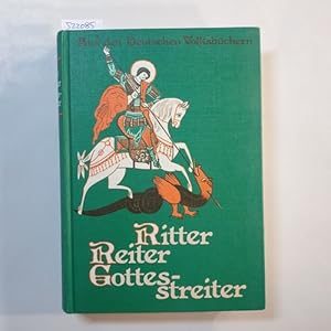 Image du vendeur pour Ritter, Reiter, Gottesstreiter : aus d. dt. Volksbchern mis en vente par Gebrauchtbcherlogistik  H.J. Lauterbach