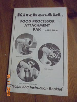 Seller image for Kitchenaid Food Processor Attachment Pack Model FPP-A: Recipe and Instruction Booklet F-13721 for sale by Les Livres des Limbes
