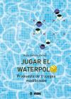 Imagen del vendedor de Jugar el waterpolo a la venta por Agapea Libros