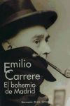 EMILIO CARRERE. EL BOHEMIO DE MADRID