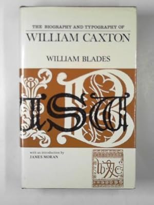 Seller image for The biography and typography of William Caxton: England's first printer for sale by Cotswold Internet Books