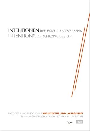 Bild des Verkufers fr Intentionen reflexiven Entwerfens = Intentions of reflexive design. zum Verkauf von Antiquariat Thomas Haker GmbH & Co. KG