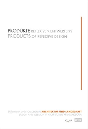 Produkte reflexiven Entwerfens = Products of reflexive design.