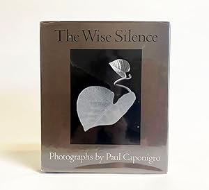 The Wise Silence : Photographs By Paul Caponigro