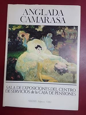 Anglada Camarasa. Sala de Exposiciones del Centro de Servicios de la Caja de Pensiones, Madrid, f...
