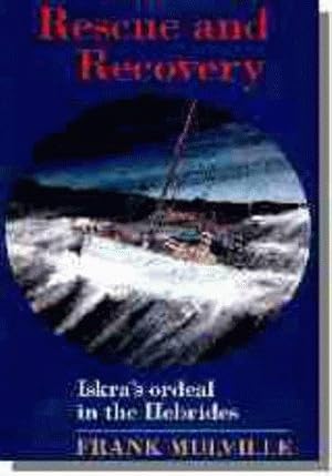 Imagen del vendedor de Rescue and Recovery: "Iskra's" Ordeal in the Hebrides: Iskra'S Ordeal in the Hebrides a la venta por WeBuyBooks