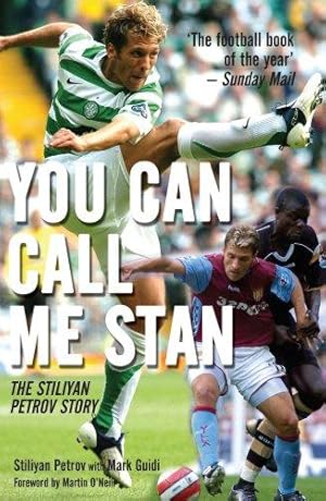 Seller image for You Can Call Me Stan: The Stiliyan Petrov Story for sale by WeBuyBooks